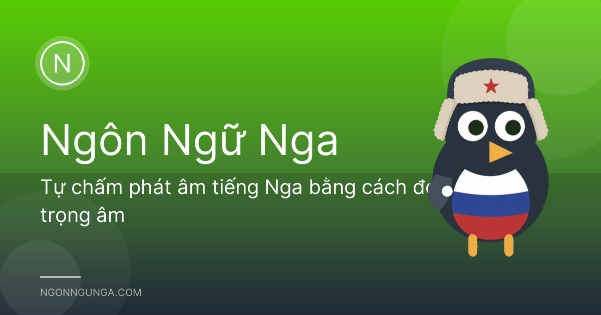 Tự chấm phát âm tiếng Nga bằng cách đoán trọng âm